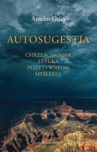 Autosugestia chrześcijańska sztuka pozytywnego...