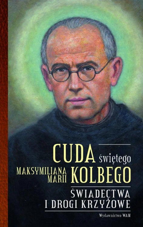 Cuda świętego Maksymiliana Marii Kolbego....