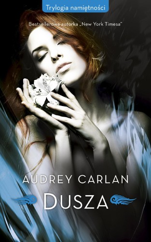 Dusza. Trylogia namiętności, Audrey Carlan