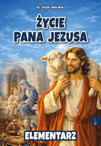 Życie Pana Jezusa. Elementarz, Leszek Smoliński