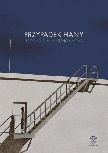 Przypadek Hany, Lee Dong-Eun,Jeong Yi-Yong