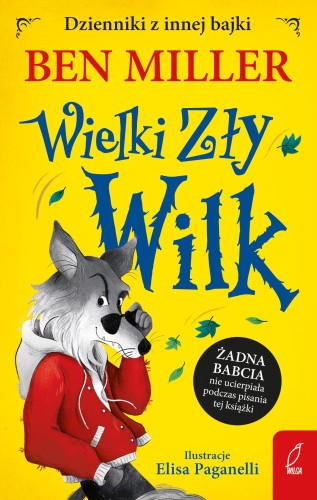Wielki Zły Wilk. Dzienniki z innej bajki