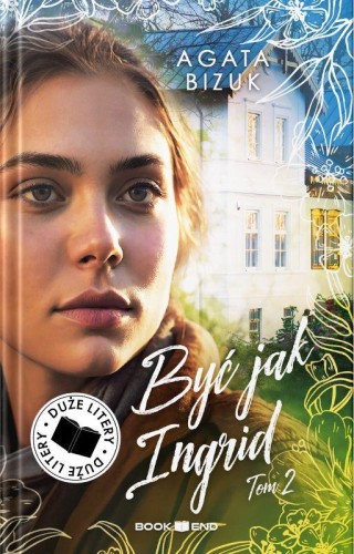 Być jak ingrid 2. Duże Litery, Agata Bizuk