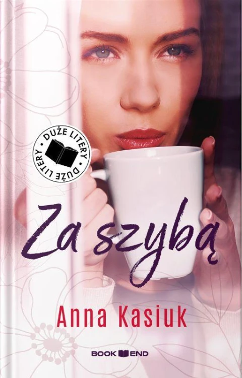 Za szybą. Duże litery, Anna Kasiuk