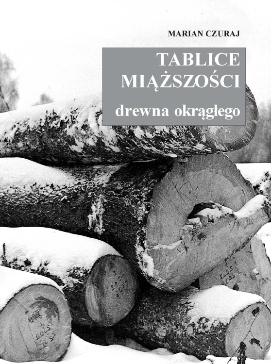 Tablice miąższości drewna okrągłego wyd. 2026