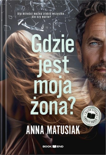 Gdzie jest moja żona? Duże Litery, Anna Matusiak
