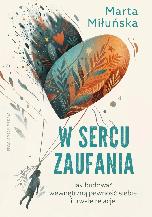 W sercu zaufania. Jak budować wewnętrzną...