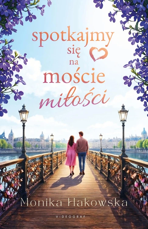Spotkajmy się na moście miłości, Monika Hakowska