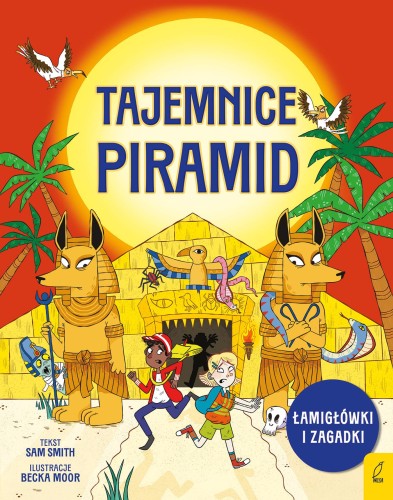 Łamigłówki i zagadki. Tajemnice piramid, Sam Smith