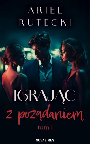Igrając z pożądaniem, Ariel Rutecki
