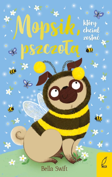 Mopsik, który chciał zostać pszczołą, Bella Swift