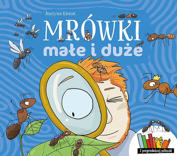 Mrówki małe i duże, Justyna Kierat