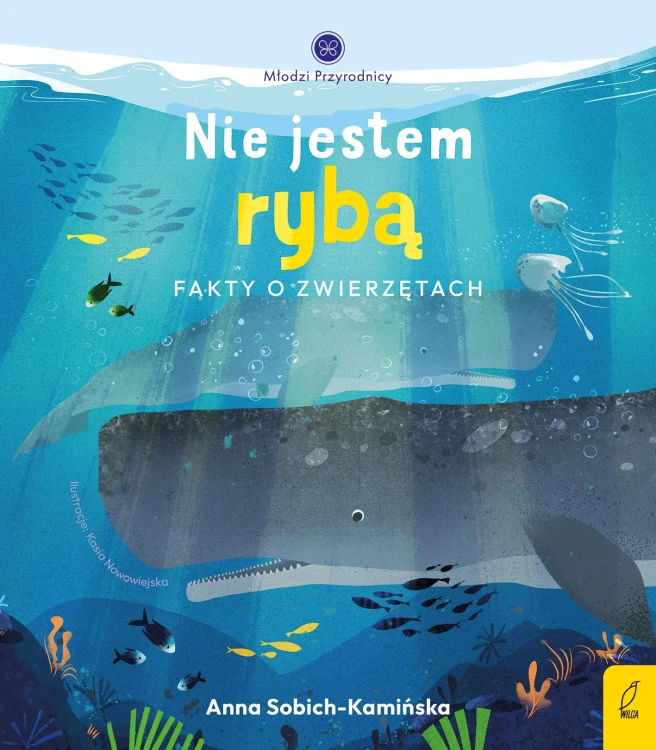 Nie jestem rybą. Fakty o zwierzętach. Młodzi...