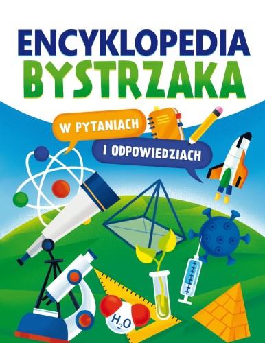 Encyklopedia bystrzaka w pytaniach i odpowiedziach