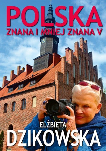 Polska znana i mniej znana V, Elżbieta Dzikowska