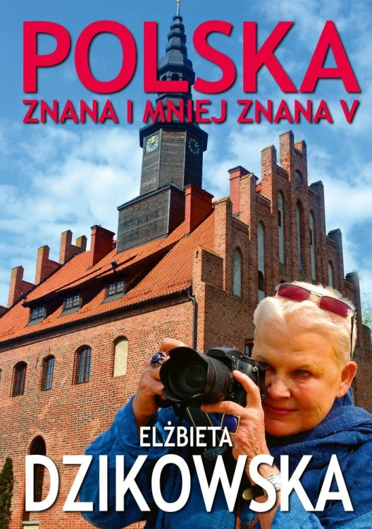 Polska znana i mniej znana V, Elżbieta Dzikowska