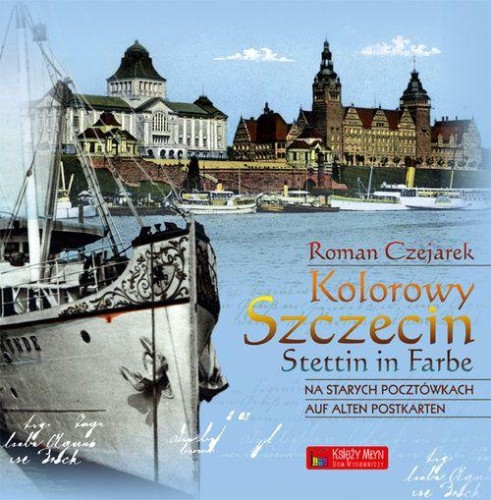 Kolorowy Szczecin na starych pocztówkach....