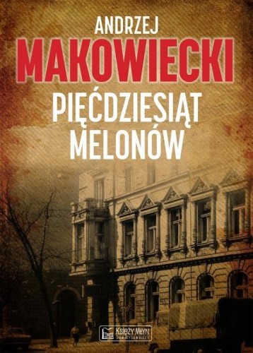 Pięćdziesiąt melonów, Andrzej Makowiecki
