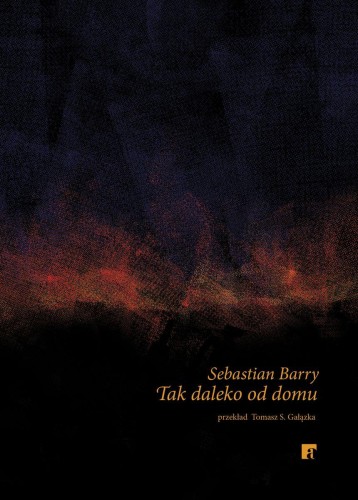 Tak daleko od domu, Sebastian Barry