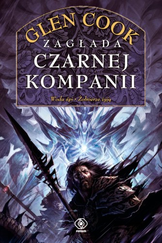 Zagłada Czarnej Kompanii. Czarna Kompania. Tom...