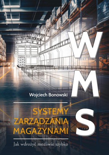 WMS Systemy zarządzania magazynami. Jak...