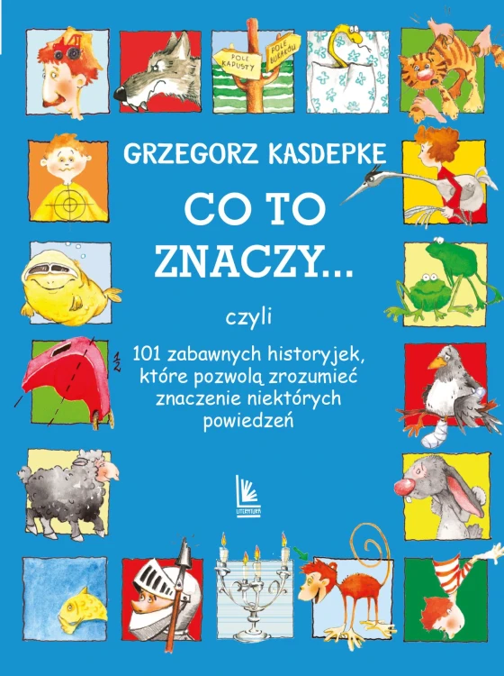 CO TO ZNACZY... 101 zabawnych historyjek,...