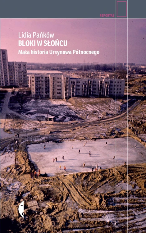 Bloki w słońcu mała historia ursynowa...