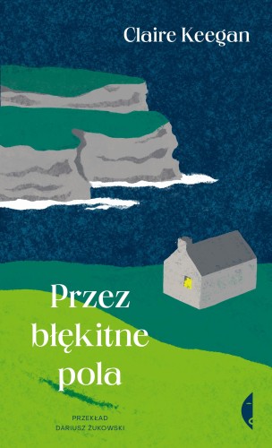 Przez błękitne pola, Claire Keegan