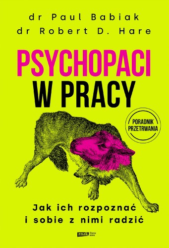 Psychopaci w pracy. Jak ich rozpoznać i sobie...