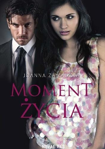 Moment życia. Tom 1, Joanna Zawadzka