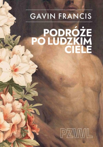 Podróże po ludzkim ciele, Gavin Francis