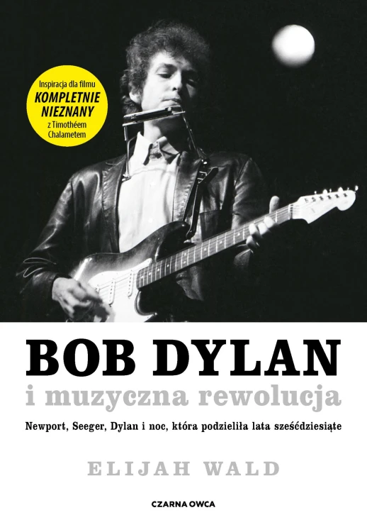 Bob Dylan i muzyczna rewolucja. Newport,...