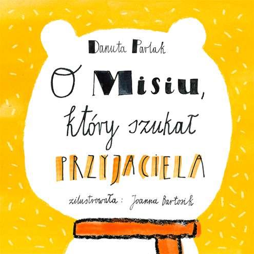 O misiu który szukał przyjaciela, Danuta Parlak