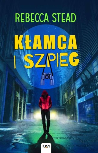 Kłamca i szpieg, Rebecca Stead