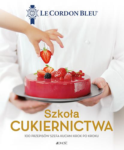 Szkoła cukiernictwa 100 przepisów szefa kuchni...