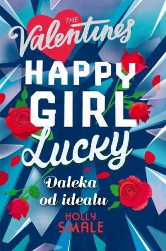 Daleka od ideału. Happy Girl Lucky, Holly Smale