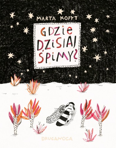 Gdzie dzisiaj śpimy?, Marta Kopyt