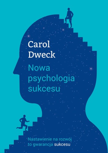 Nowa psychologia sukcesu wyd. 3, Carol S. Dweck