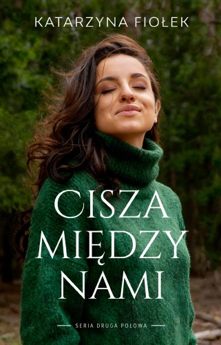 Cisza między nami. Druga połowa, Katarzyna Fiołek