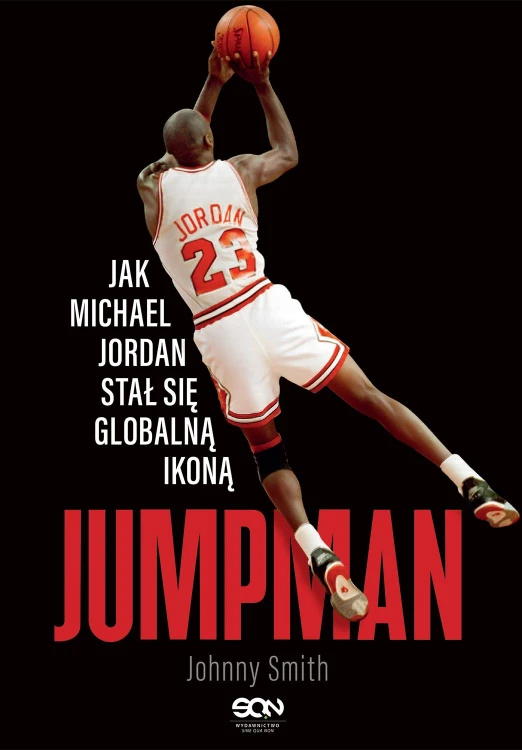 Jumpman. Jak Michael Jordan stał się globalną...