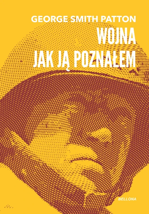 Wojna, jak ją poznałem, George Smith Patton
