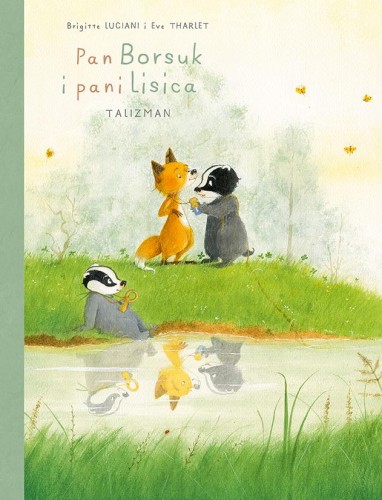 Talizman. Pan Borsuk i pani Lisica. Talizman....
