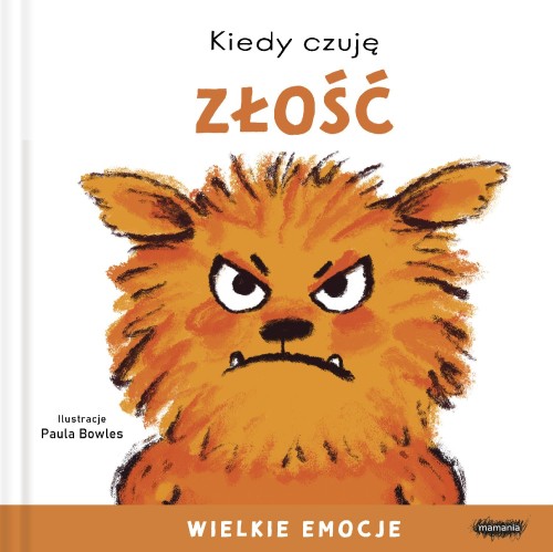 Kiedy czuję złość. Wielkie emocje, Paula Bowles