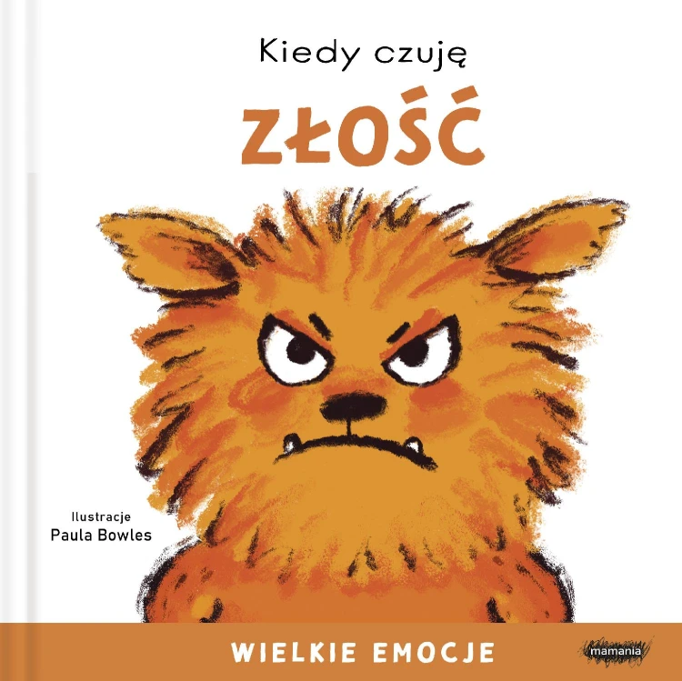Kiedy czuję złość. Wielkie emocje, Paula Bowles