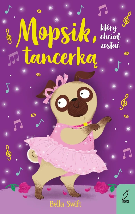 Mopsik, który chciał zostać tancerką. Mopsik,...