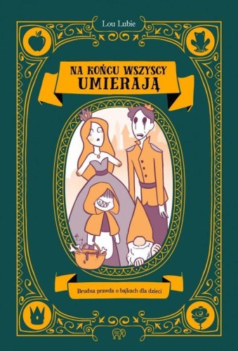 Na końcu wszyscy umierają. Brudna prawda o...