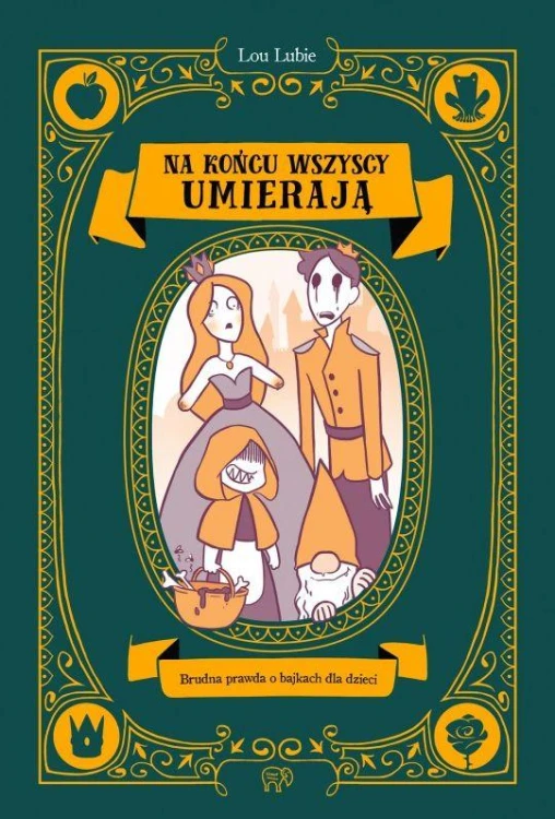Na końcu wszyscy umierają. Brudna prawda o...
