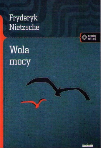 Wola mocy wyd. 3, Fryderyk Nietzsche