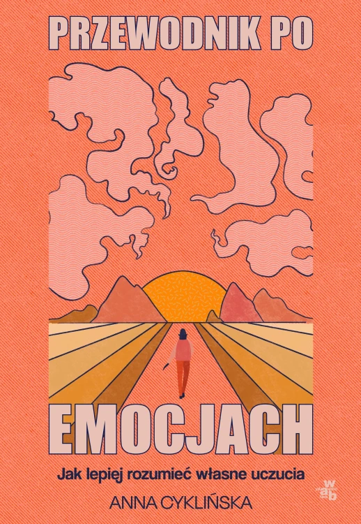 Przewodnik po emocjach. Jak lepiej rozumieć...