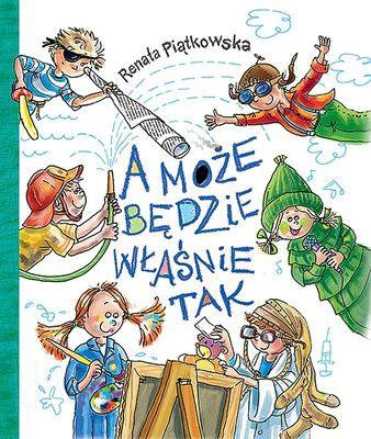 A może będzie właśnie tak, Renata Piątkowska
